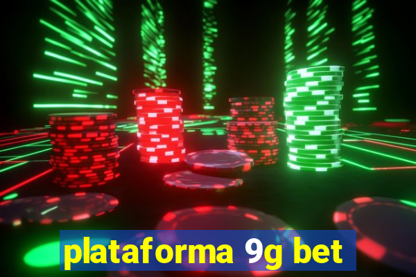 plataforma 9g bet